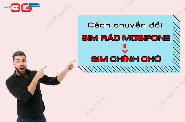 lam the nao de chuyen sim rac MobiFone sang sim chinh chu? cach chuyen sim rac MobiFone sang sim chinh chu