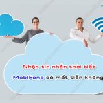 nhan tin nhan thoi tiet mobifone co mat tien khong?