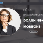 Đăng ký sim chính chủ công ty MobiFone