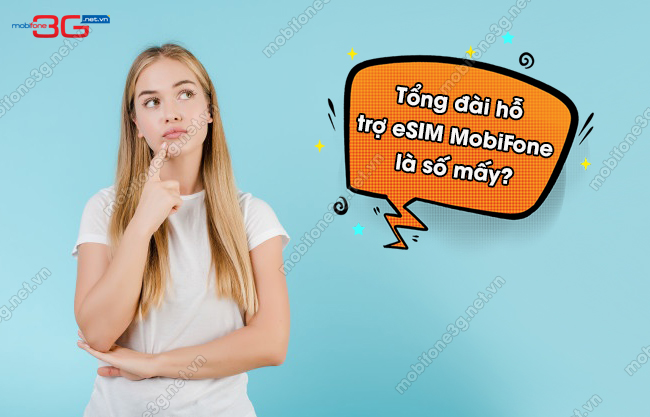 Cach lien he tong dai MobiFone eSIM tong dai eSIM MobiFone