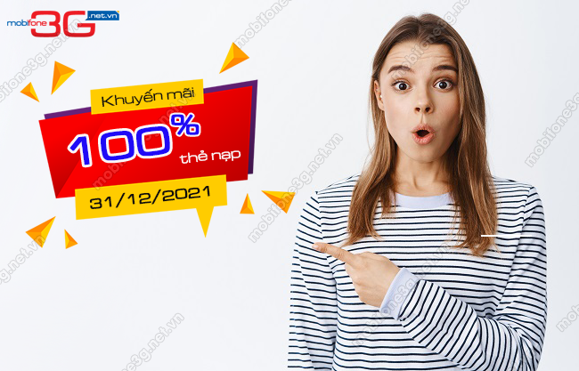 Cach tham gia chuong trinh khuyen mai MobiFone MobiFone khuyen mai 100% ngay 31/12/2021