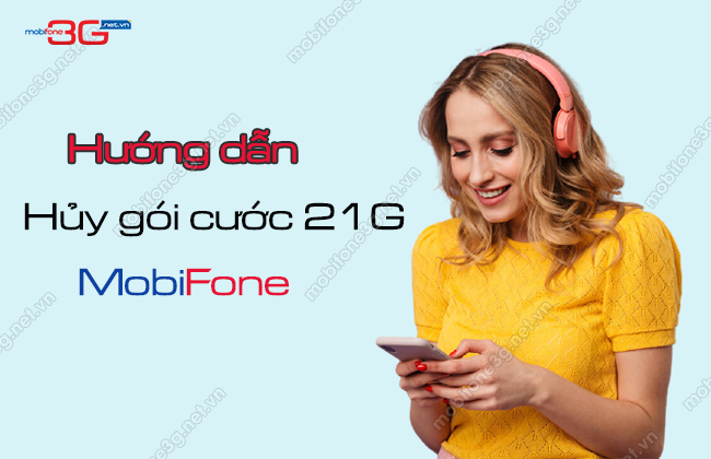 cach huy goi cuoc 21G MobiFonee cach huy goi cuoc 21G MobiFonee