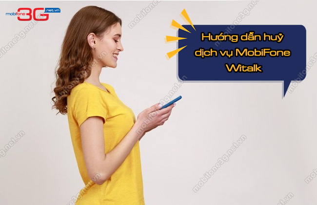 Cach huy dich vu Witalk tren sim Mobifone huong dan huy MobiFone Witalk