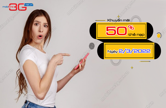 Cach tham gia chuong trinh khuyen mai MobiFone MobiFone ưu dai 50% the nap ngay 2/3/2022
