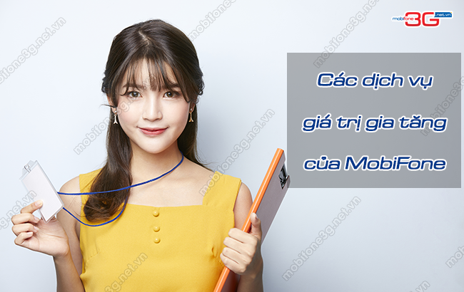 cac dich vu gia tri gia tang cua mobifone