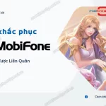 khac phuc 4g mobifone khong vao duoc lien quan