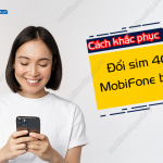 doi sim 4g mobifone bi loi