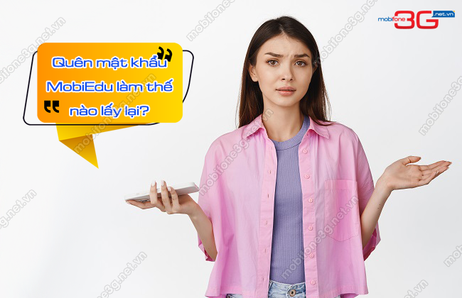 Huong dan cach lay lai mat khau mobiedu lay lai mat khau MobiEdu