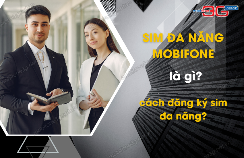 Cách đăng ký sim đa năng MobiFone