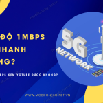 Tốc độ 1Mbps có nhanh không?