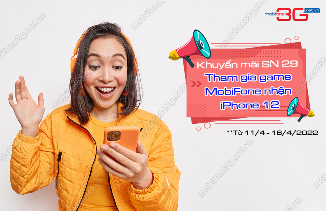 Chuong trinh khuyen mai mung sinh nhat MobiFone 29 nam Khuyen mai tang iphone 12 khi tham gia game MobiFone