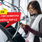 ma the mobifone khong hop le