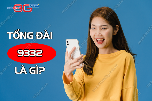 tong dai 9332 la gi? tong dai 9332 la gi?