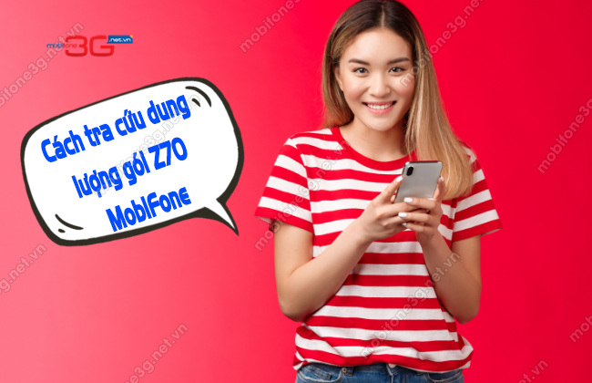 Lam sao biet con bao nhieu data trong goi Z70 MobiFone? cach tra cuu dung luong goi z70 mobifone