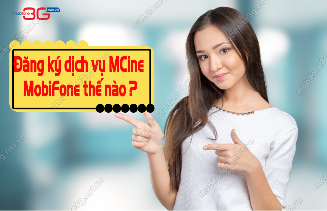 Cu phap dang ky dich vu mcine mobifone nhu the nao? dich vu mcine cua mobifone
