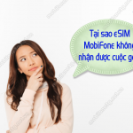loi esim mobi khong nhan duoc cuoc goi den