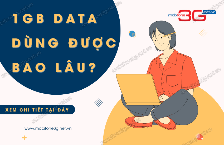 1GB data xài được bao lâu