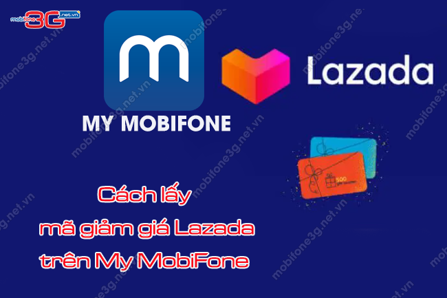 Lấy mã giảm giá Lazada trên My MobiFone lay ma giam gia lazada tren my mobifone