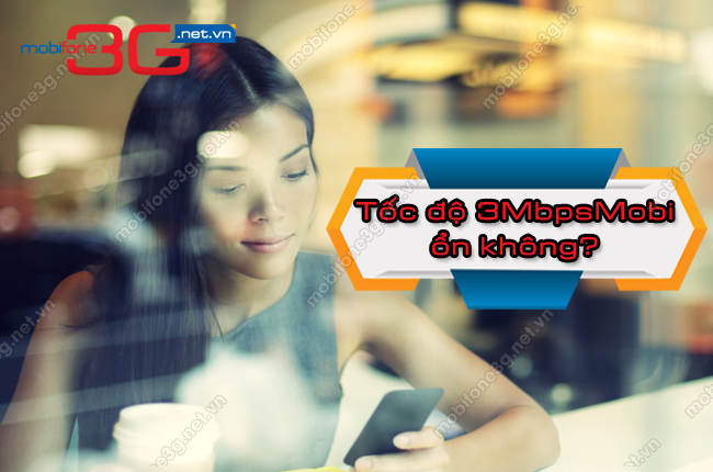 toc do 3mbps mobifone lam duoc gi? toc do 3mbps mobifone lam duoc gi