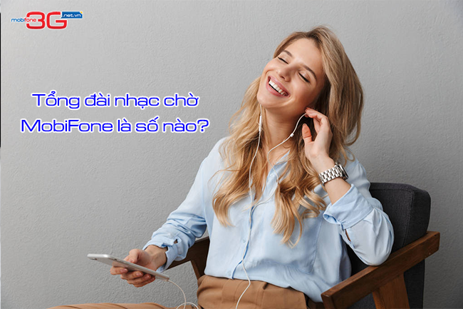 tong dai nhac cho mobifon la so nao tong dai nhac cho mobifone la so nao