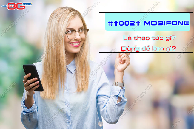 thao tac 002 mobifone la gi