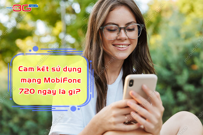 cam ket su dung mang mobifone 720 ngay