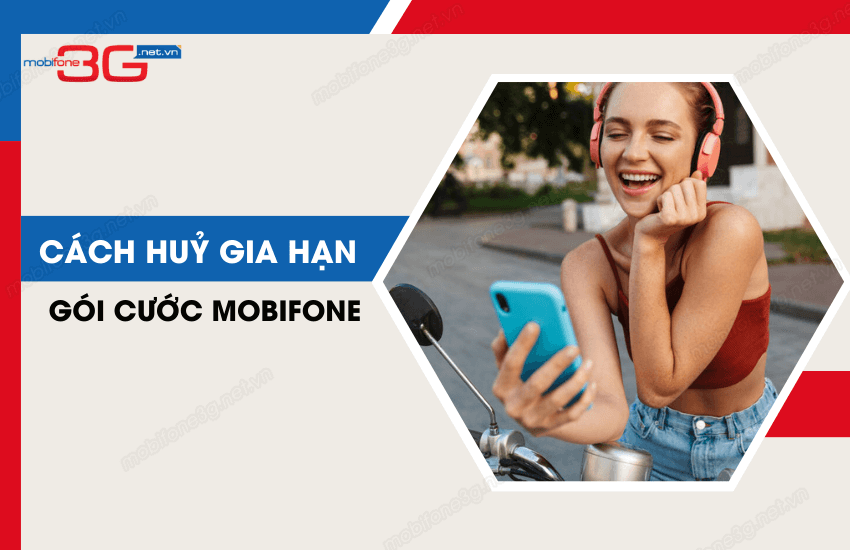 huy gia han goi cuoc mobifone