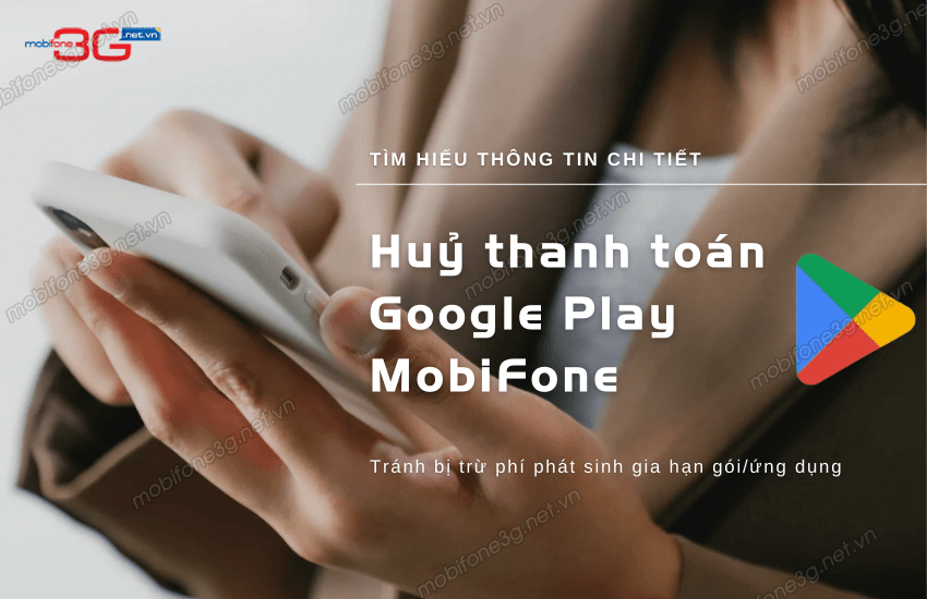 huy thanh toan google play mobifone