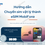 chuyen doi sim vât ly thanh esim mobifone