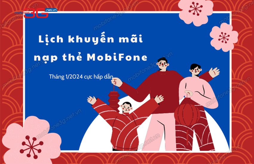 chuong trinh khuyen mai nap the mobifone thang 1 2024