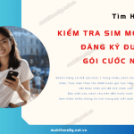 Kiem tra sim Mobi dk duoc goi cuoc nao?