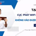 cuc phat wifi 4g lte khong vao duoc mang