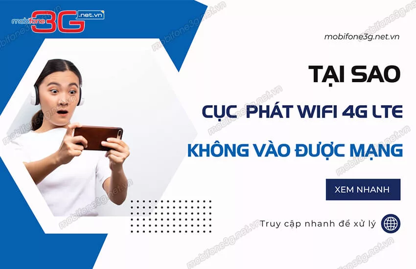 cuc phat wifi 4g lte khong vao duoc mang