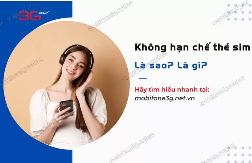 khong han che the sim la sao