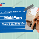 lich khuyen mai nap the mobifone thang 5 2024